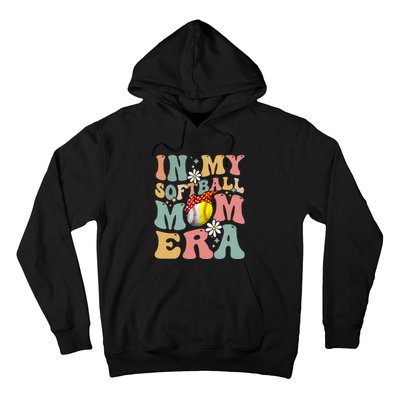 In My Softball Mom Era Funny Softball Mama MotherS Day Gift Hoodie