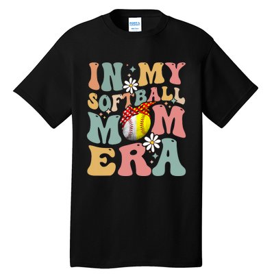 In My Softball Mom Era Funny Softball Mama MotherS Day Gift Tall T-Shirt