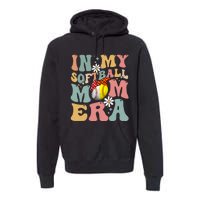 In My Softball Mom Era Funny Softball Mama MotherS Day Gift Premium Hoodie