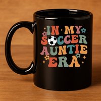 In My Soccer Auntie Era 11oz C Handle Ceramic Mug