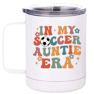 In My Soccer Auntie Era 12 oz Stainless Steel Tumbler Cup