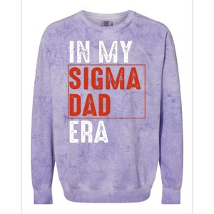 In My Sigma Dad Era Funny Meme Alpha Male Sigma Daddy Father Colorblast Crewneck Sweatshirt