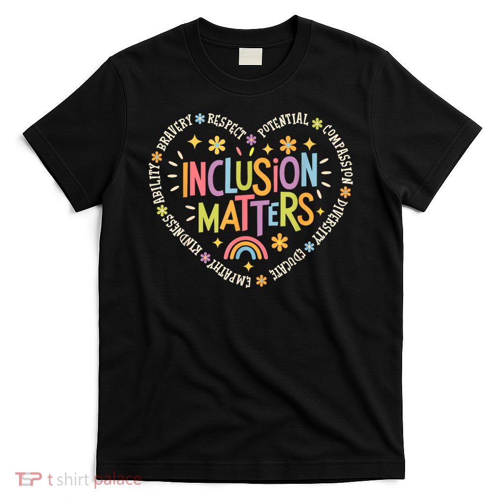 Inclusion Matters Special Education Teacher Autism Awareness T-Shirt