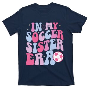 In My Soccer Sister Era Groovy Funny Soccer Sister Women T-Shirt