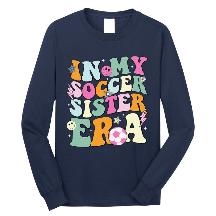 In My Soccer Sister Era Groovy Retro Cute Proud Soccer Sis Long Sleeve Shirt