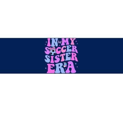 In My Soccer Sister Era Groovy Soccer Sister Bumper Sticker