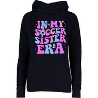 In My Soccer Sister Era Groovy Soccer Sister Womens Funnel Neck Pullover Hood