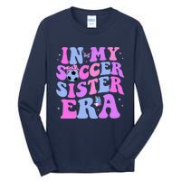 In My Soccer Sister Era Groovy Soccer Sister Tall Long Sleeve T-Shirt