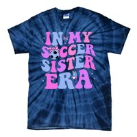 In My Soccer Sister Era Groovy Soccer Sister Tie-Dye T-Shirt