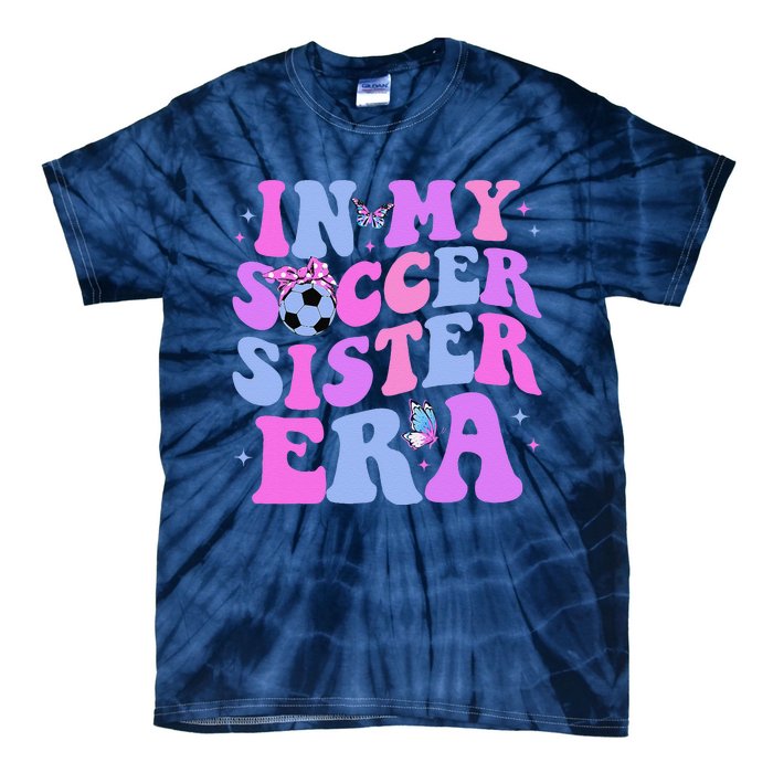 In My Soccer Sister Era Groovy Soccer Sister Tie-Dye T-Shirt