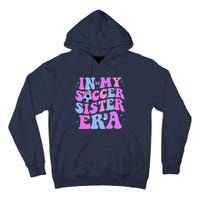 In My Soccer Sister Era Groovy Soccer Sister Tall Hoodie