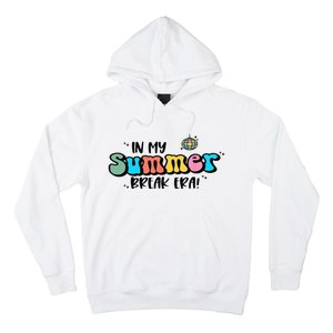 In My Summer Break Era Retro Last Day Of School Teacher Hoodie