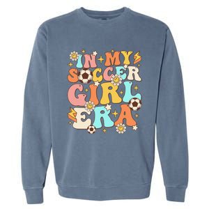 In My Soccer Girl Era Retro Sport Girl Groovy Soccer Cute Garment-Dyed Sweatshirt