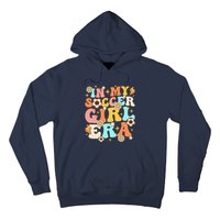 In My Soccer Girl Era Retro Sport Girl Groovy Soccer Cute Hoodie