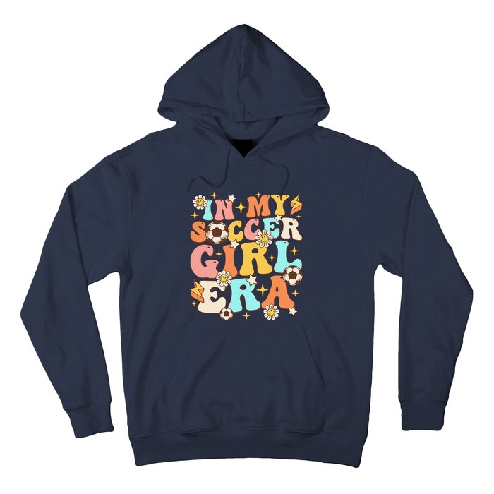 In My Soccer Girl Era Retro Sport Girl Groovy Soccer Cute Hoodie