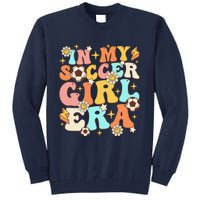 In My Soccer Girl Era Retro Sport Girl Groovy Soccer Cute Tall Sweatshirt