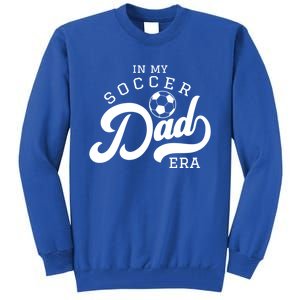 In My Soccer Dad Era Gift Tall Sweatshirt