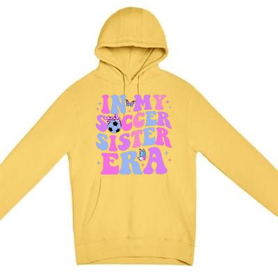 In My Soccer Sister Era Groovy Soccer Sister Premium Pullover Hoodie