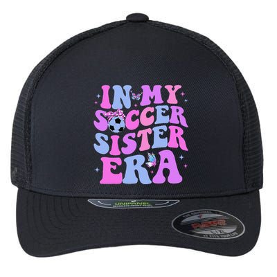 In My Soccer Sister Era Groovy Soccer Sister Flexfit Unipanel Trucker Cap