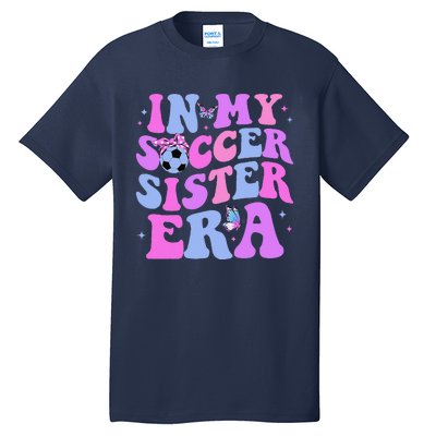 In My Soccer Sister Era Groovy Soccer Sister Tall T-Shirt