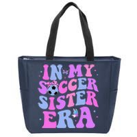 In My Soccer Sister Era Groovy Soccer Sister Zip Tote Bag