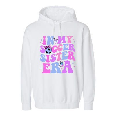 In My Soccer Sister Era Groovy Soccer Sister Garment-Dyed Fleece Hoodie