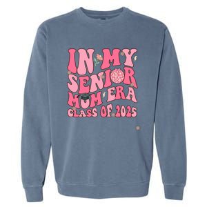 In My Senior Mom Era Class Of 2025 Masters Graduation Gift Garment-Dyed Sweatshirt