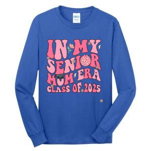 In My Senior Mom Era Class Of 2025 Masters Graduation Gift Tall Long Sleeve T-Shirt