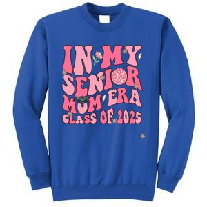 In My Senior Mom Era Class Of 2025 Masters Graduation Gift Tall Sweatshirt