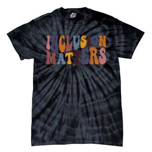 Inclusion Matters Special Education Mindfulness Autism Tee Tie-Dye T-Shirt