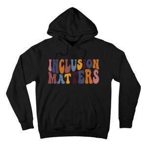 Inclusion Matters Special Education Mindfulness Autism Tee Tall Hoodie