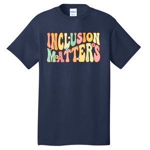 Inclusion Matters Special Education Autism Awareness Teacher Tall T-Shirt