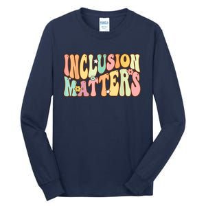 Inclusion Matters Special Education Autism Awareness Teacher Tall Long Sleeve T-Shirt