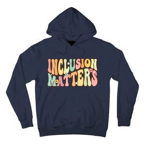 Inclusion Matters Special Education Autism Awareness Teacher Tall Hoodie