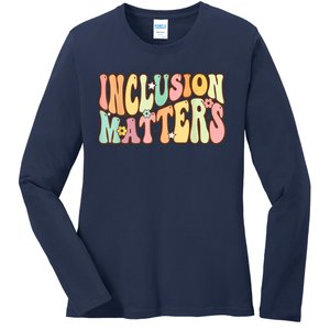 Inclusion Matters Special Education Autism Awareness Teacher Ladies Long Sleeve Shirt