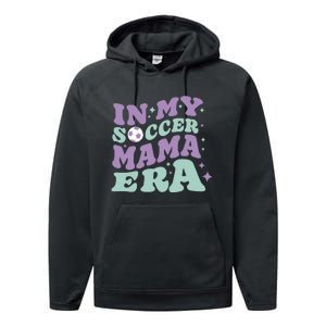 In My Soccer Mama Era Performance Fleece Hoodie