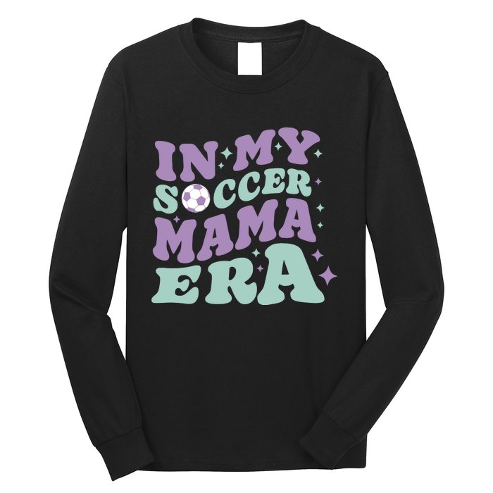 In My Soccer Mama Era Long Sleeve Shirt