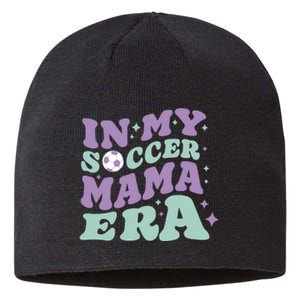 In My Soccer Mama Era Sustainable Beanie