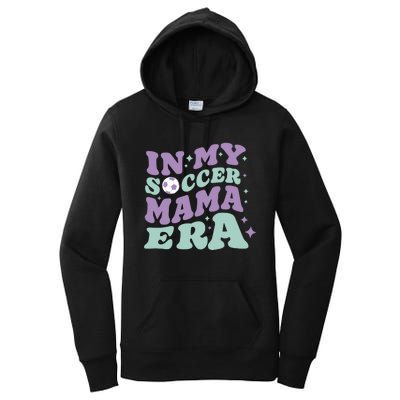 In My Soccer Mama Era Women's Pullover Hoodie