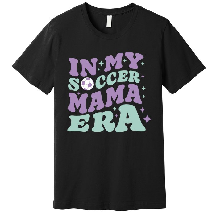 In My Soccer Mama Era Premium T-Shirt