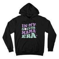 In My Soccer Mama Era Tall Hoodie