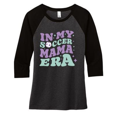 In My Soccer Mama Era Women's Tri-Blend 3/4-Sleeve Raglan Shirt