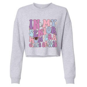 In My Senior Mom Era Class Of 2026 Graduation Groovy Gift Cropped Pullover Crew