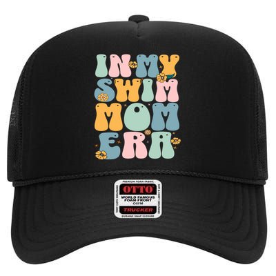 In My Swim Mom Era / Swim Swimmer Pool Swimmers And Swimming High Crown Mesh Back Trucker Hat