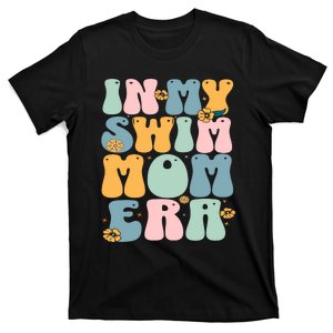 In My Swim Mom Era / Swim Swimmer Pool Swimmers And Swimming T-Shirt