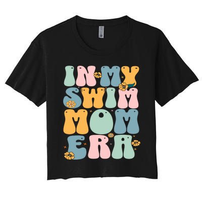 In My Swim Mom Era / Swim Swimmer Pool Swimmers And Swimming Women's Crop Top Tee