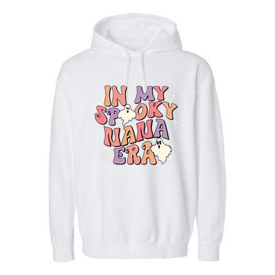 In My Spooky Nana Era Halloween Ghost Retro Groovy Grandma Cool Gift Garment-Dyed Fleece Hoodie