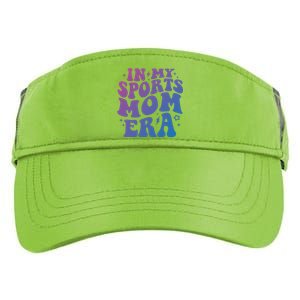 In My Sports Mom Era Groovy Sports Mama Football Basketball Meaningful Gift Adult Drive Performance Visor