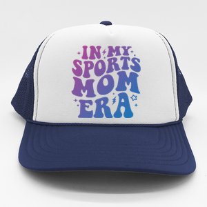 In My Sports Mom Era Groovy Sports Mama Football Basketball Meaningful Gift Trucker Hat