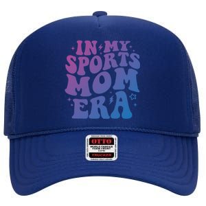 In My Sports Mom Era Groovy Sports Mama Football Basketball Meaningful Gift High Crown Mesh Back Trucker Hat